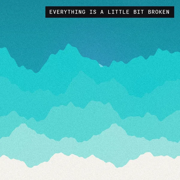 Everything Is a Little Bit Broken cover art