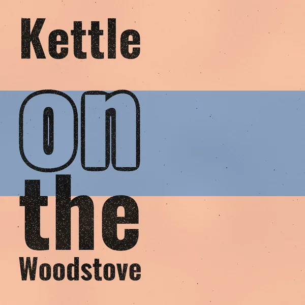 Kettle on the Woodstove cover art